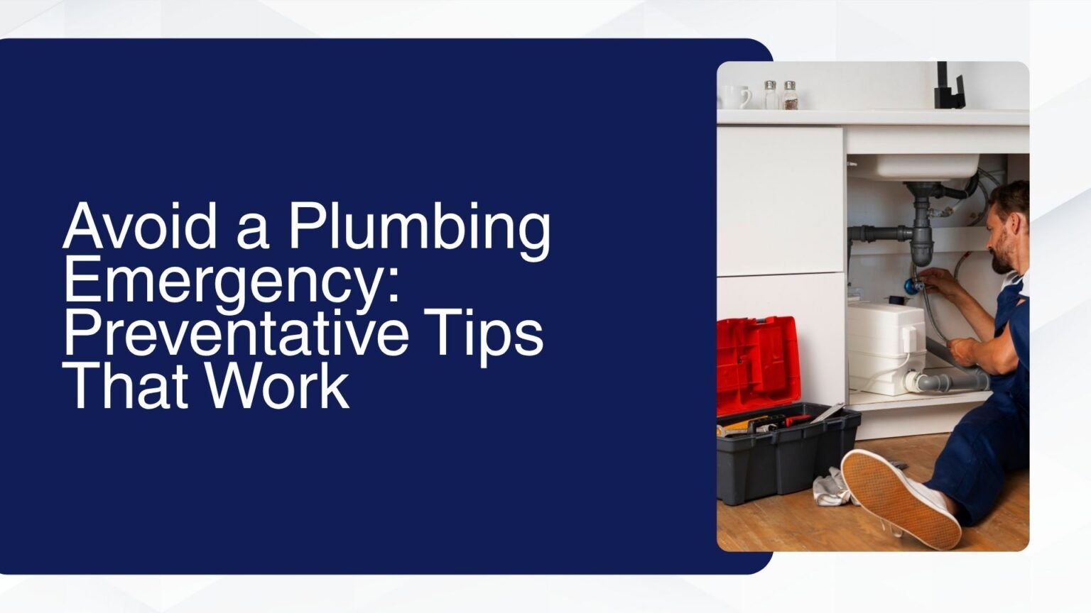 Avoid a Plumbing Emergency: Preventative Tips That Work - Water Works ...